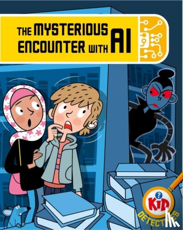 Bushnell, Adam - Kid Detectives: The Mysterious Encounter with AI