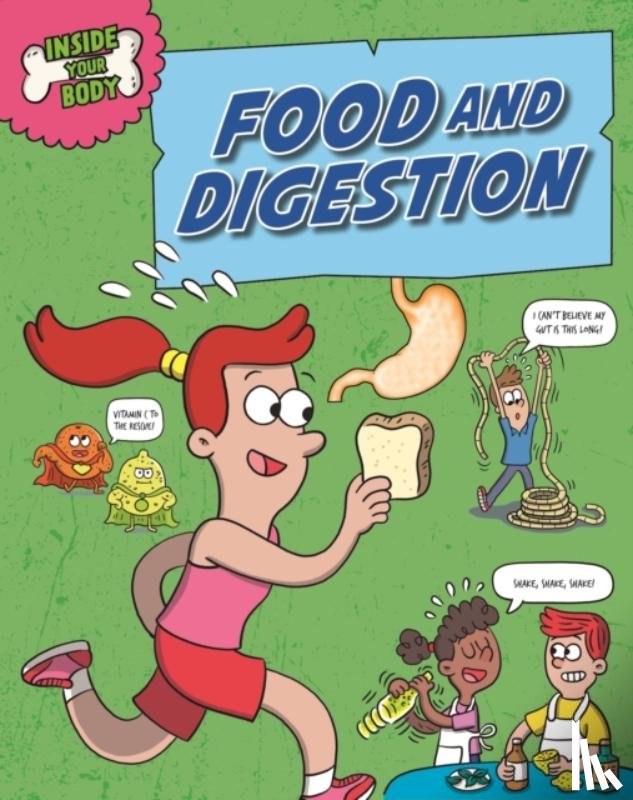 Solway, Andrew - Inside Your Body: Food and Digestion