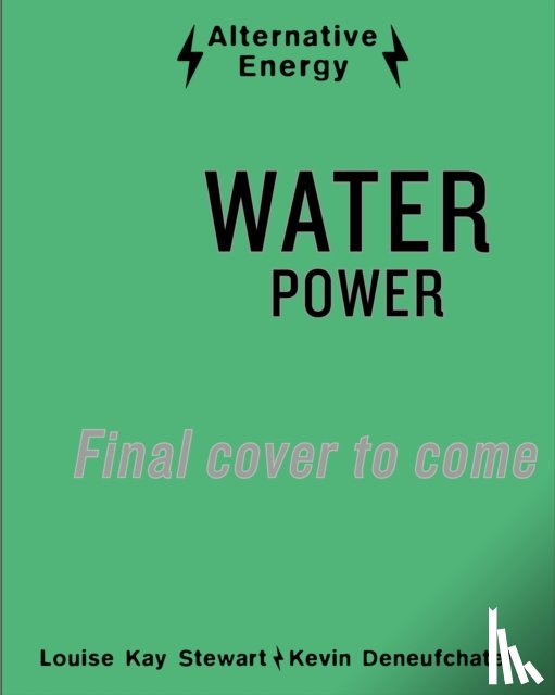 Stewart, Louise Kay - Alternative Energy: Water Power