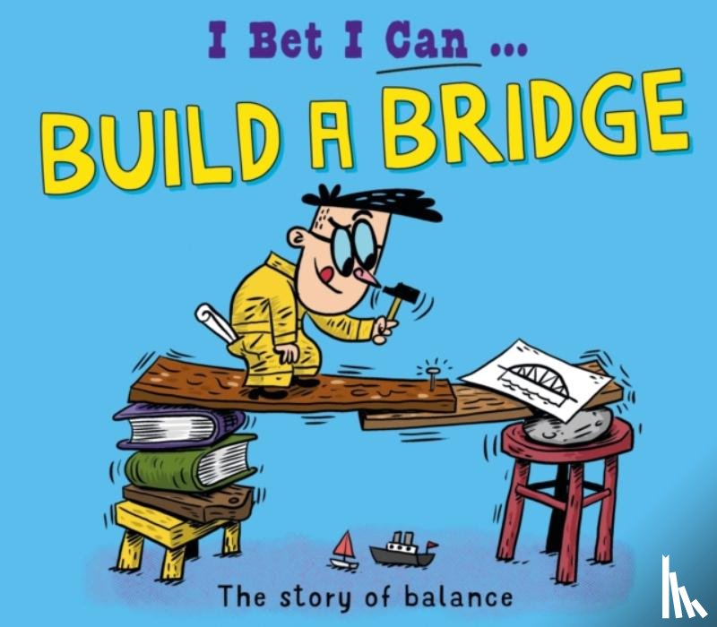 Jackson, Tom - I Bet I Can: Build a Bridge