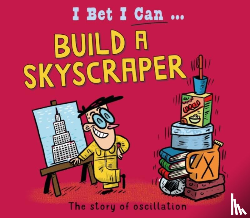 Jackson, Tom - I Bet I Can: Build a Skyscraper