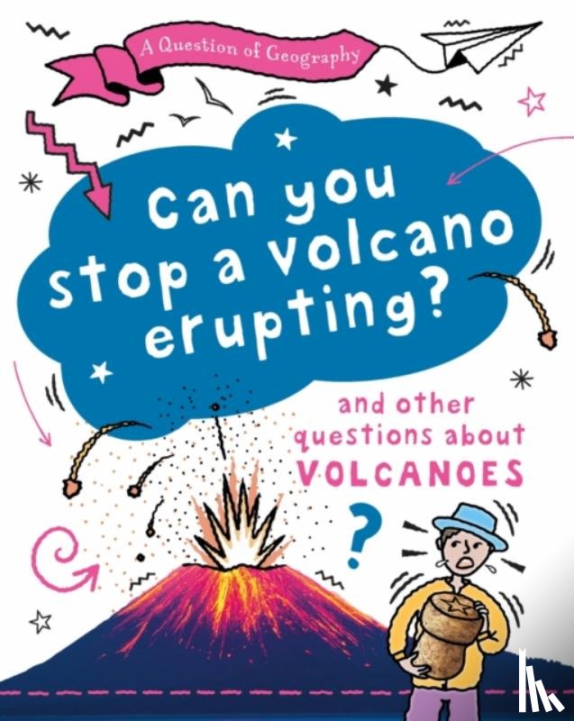 Richardson, Paula, Richardson, Tony - A Question of Geography: Can You Stop a Volcano Erupting?