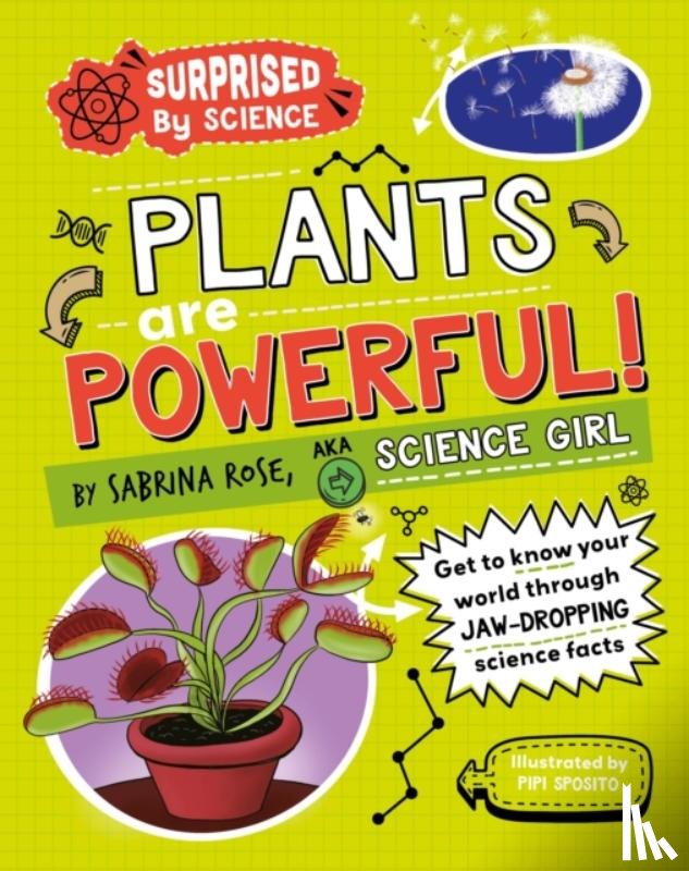 Rose Science Girl, Sabrina - Surprised by Science: Plants are Powerful!
