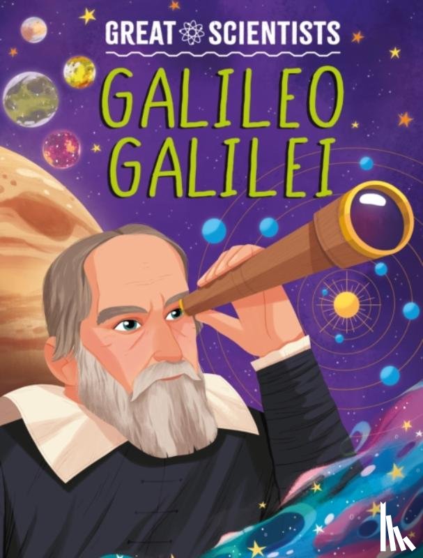 Baker, Anna - Great Scientists: Galileo Galilei