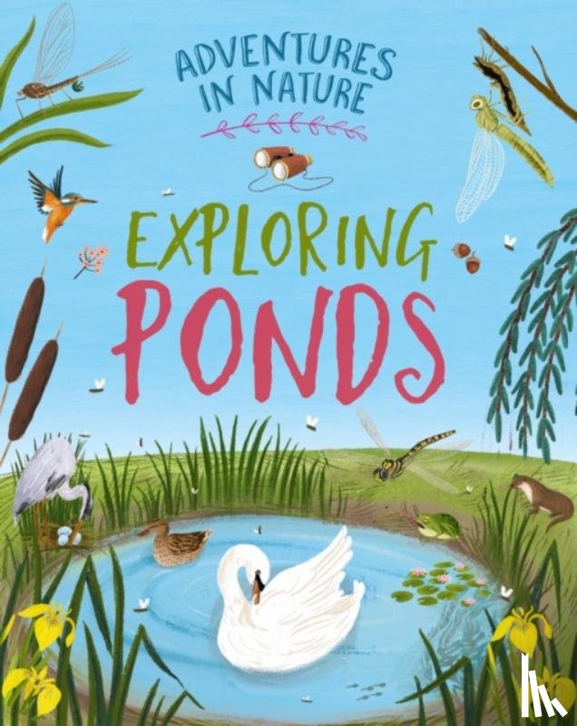 Green, Jen - Adventures in Nature: Exploring Ponds