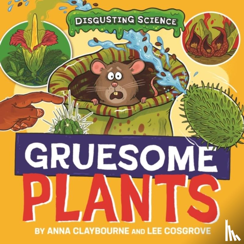 Claybourne, Anna - Disgusting Science: Gruesome Plants