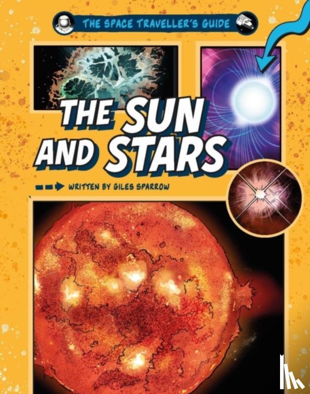 Sparrow, Giles - The Space Traveller's Guide: The Sun and Stars