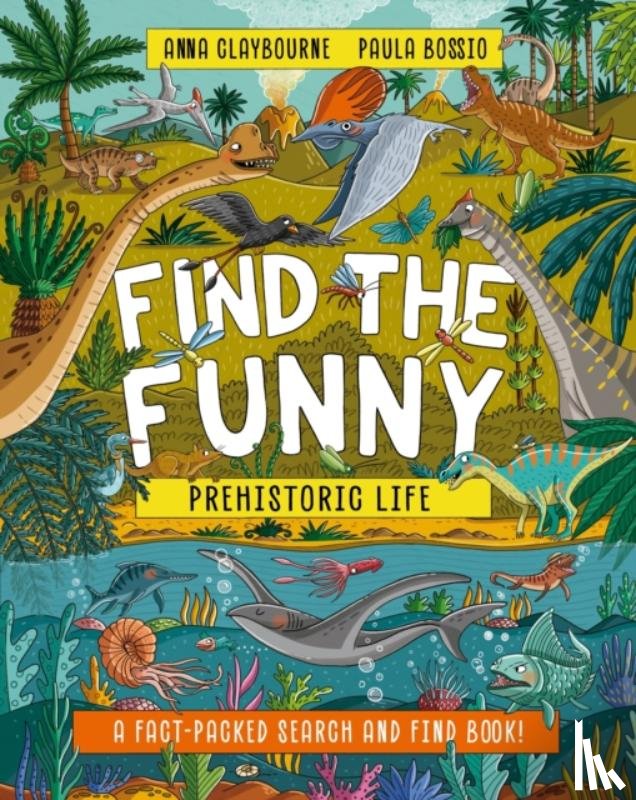 Claybourne, Anna - Find the Funny: Prehistoric Life