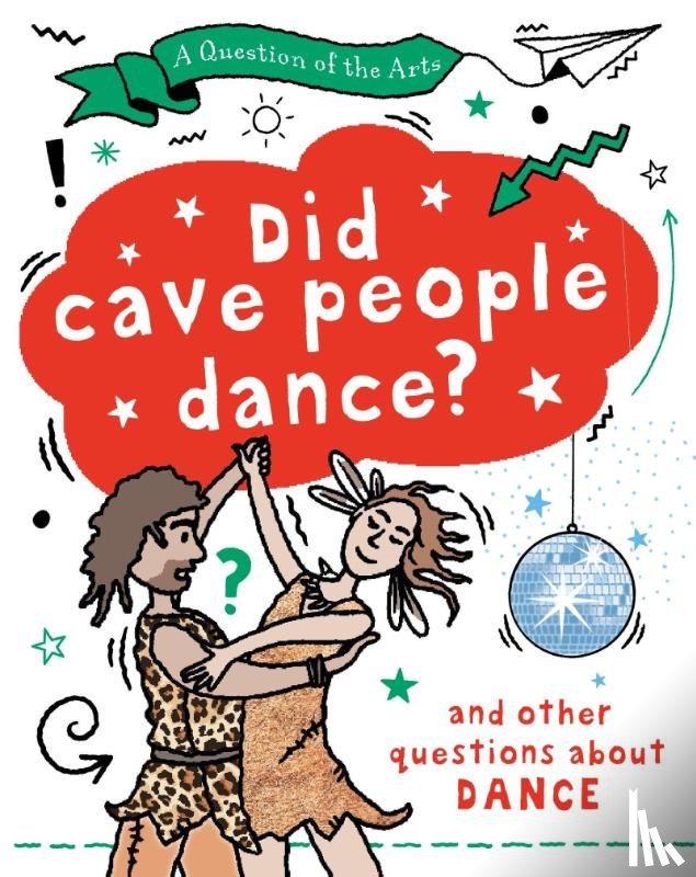 Auld, Mary - A Question of the Arts: Did Cave People Dance? (and other questions about dance)
