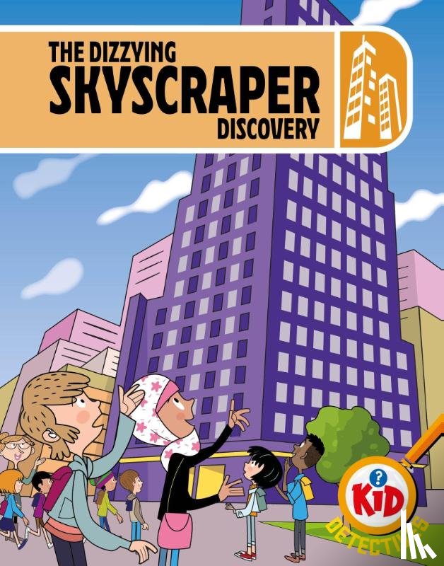 Bushnell, Adam - Kid Detectives: The Dizzying Skyscraper Discovery