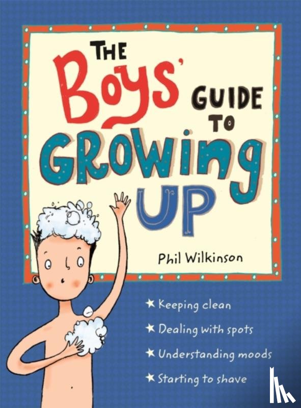 Phil Wilkinson, Sarah Horne - The Boys' Guide to Growing Up