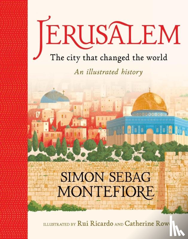 Montefiore, Simon Sebag - Jerusalem: The City That Changed the World