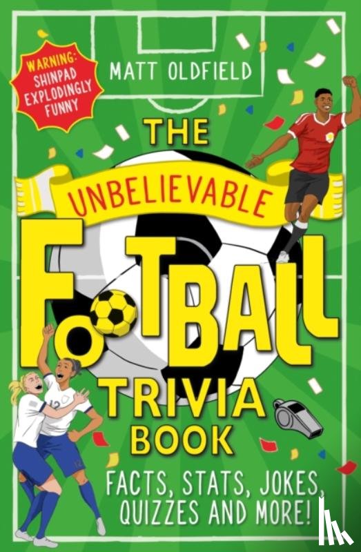 Oldfield, Matt - The Unbelievable Football Trivia Book