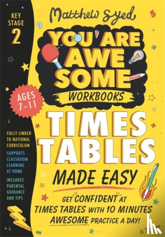 Syed, Matthew - Times Tables Made Easy: Get confident at times tables with 10 minutes' awesome practice a day!