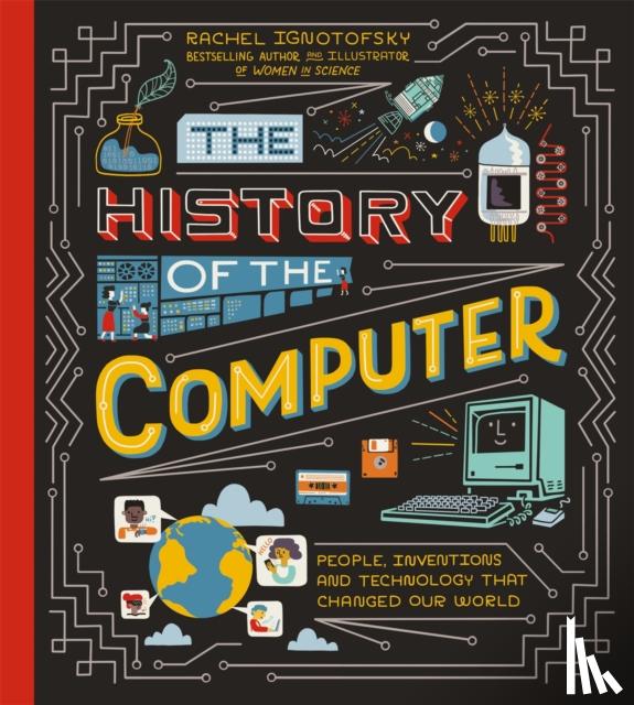 Ignotofsky, Rachel - The History of the Computer