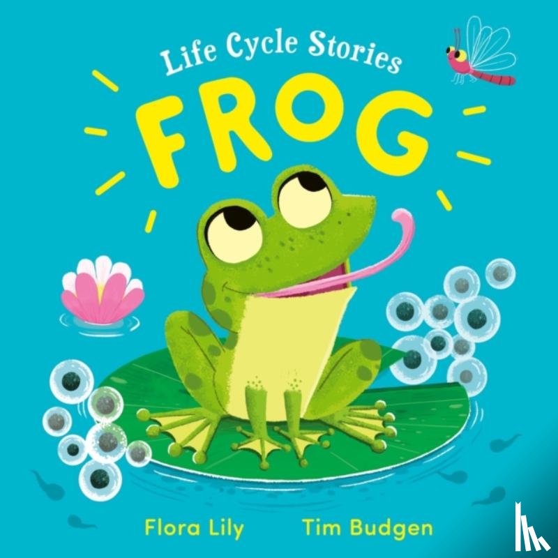 Lily, Flora - Life Cycle Stories: Frog