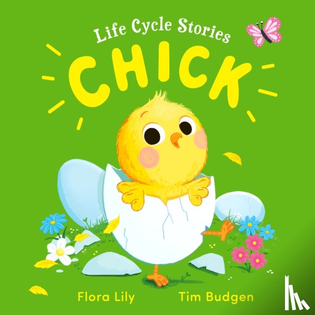 Lily, Flora - Life Cycle Stories: Chick