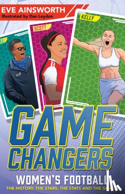 Ainsworth, Eve - Gamechangers: The Story of Women’s Football