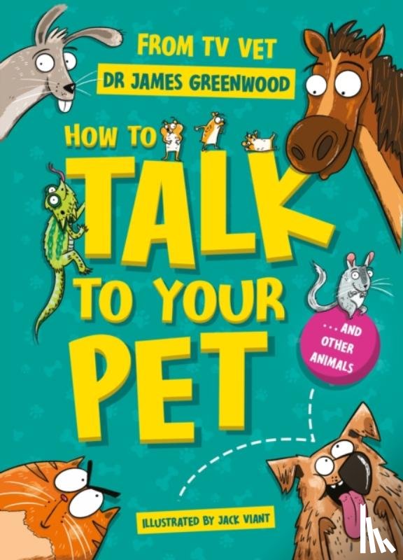 Greenwood, Dr James - How to Talk to Your Pet