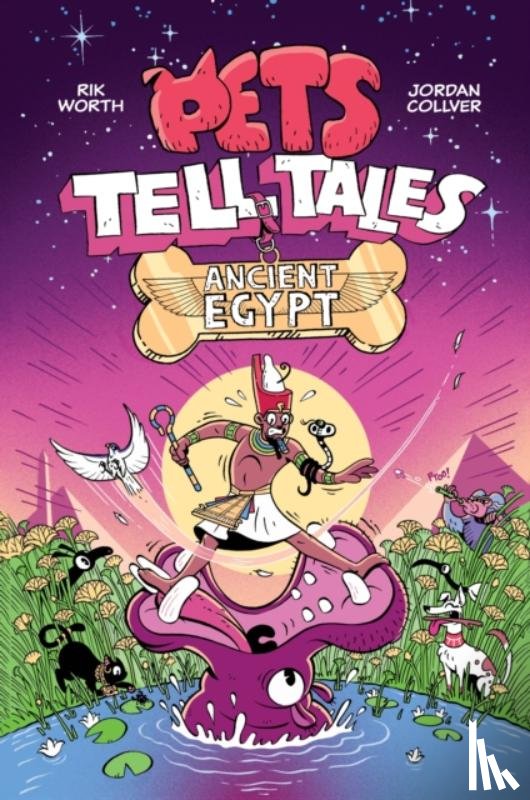 Worth, Rik, Collver, Jordan - Pets Tell Tales: Ancient Egypt