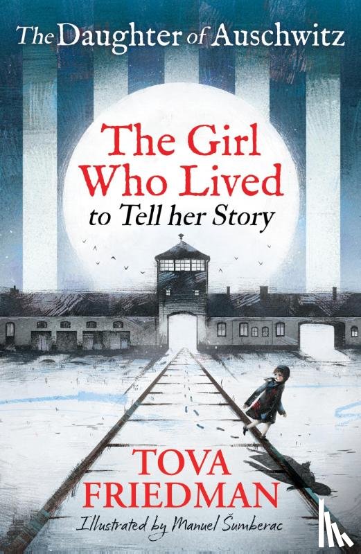 Friedman, Tova - The Daughter of Auschwitz