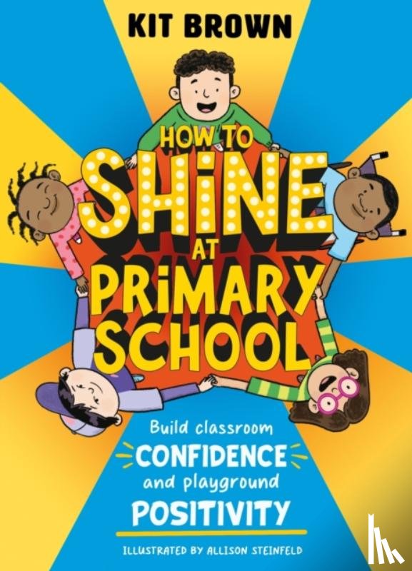 Brown, Kit - How to Shine at Primary School