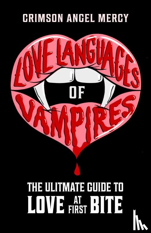 The Supernatural Agony Aunt, Crimson Angel Mercy AKA - Love Languages of Vampires