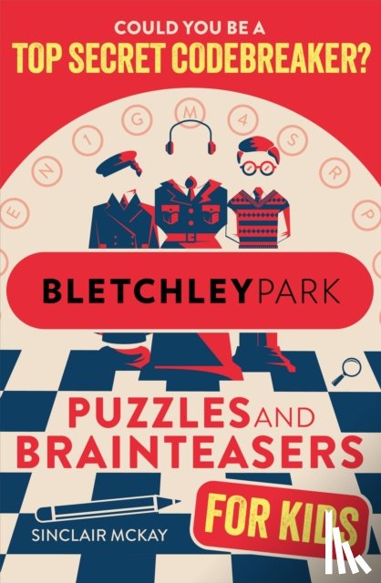McKay, Sinclair - Bletchley Park Puzzles and Brainteasers