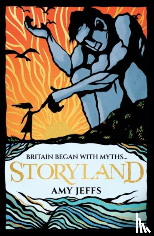 Jeffs, Amy - Storyland: Britain began with myths... (children's edition)