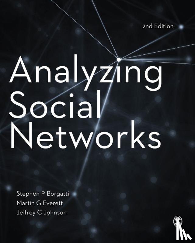 Stephen P. Borgatti, Martin G. Everett, Jeffrey C. Johnson - Analyzing Social Networks