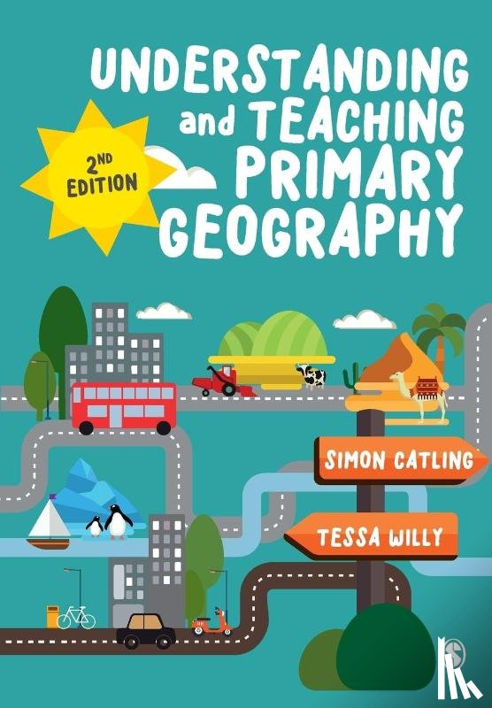 Catling, Simon J, Willy, Tessa - Understanding and Teaching Primary Geography