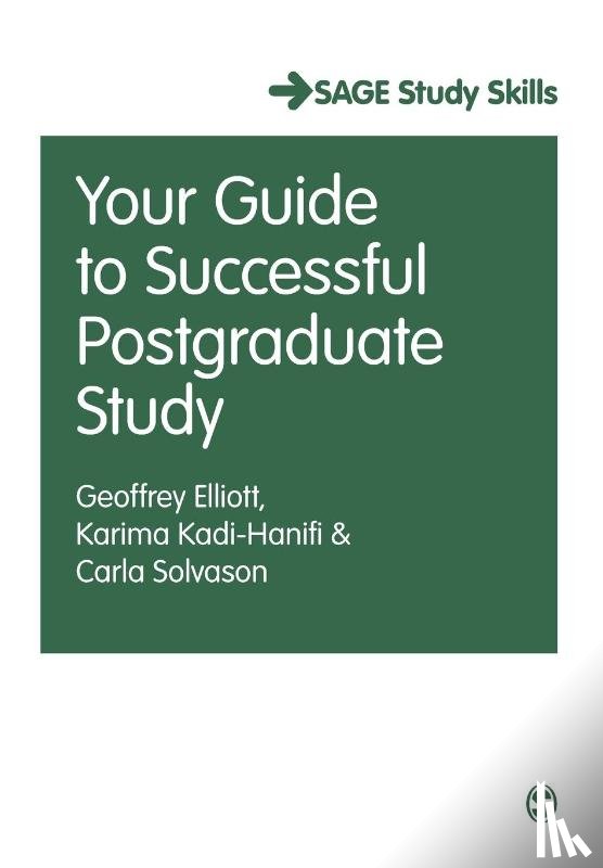 Elliott, Geoffrey C., Kadi-Hanifi, Karima, Solvason, Carla - Your Guide to Successful Postgraduate Study