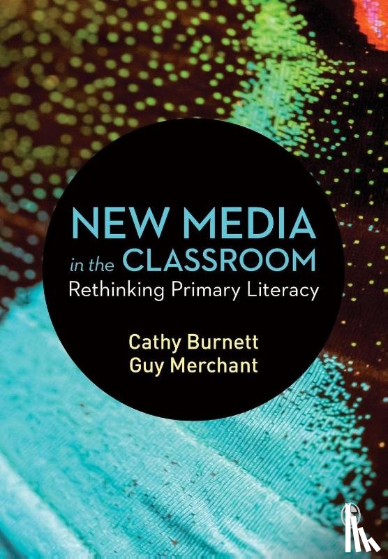 Burnett - New Media in the Classroom: Rethinking Primary Literacy