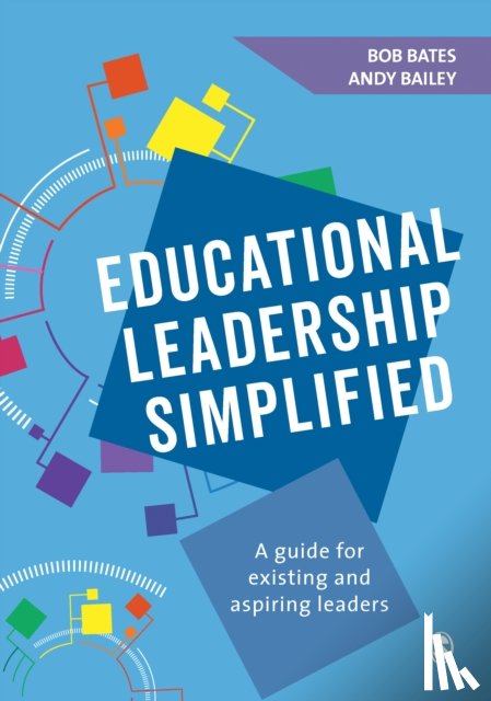 Bob Bates, Andy Bailey - Educational Leadership Simplified