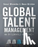 Minocha - Global Talent Management: An Integrated Approach