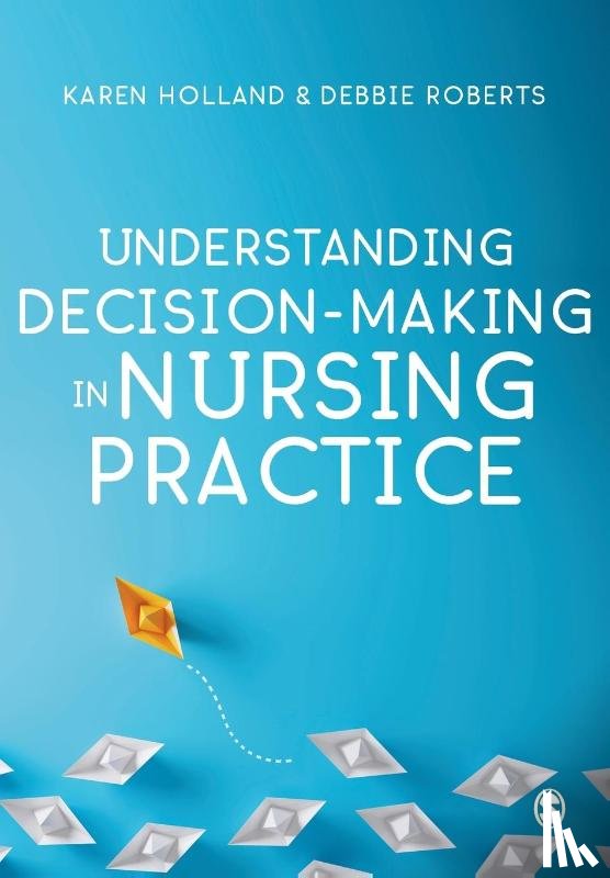  - Understanding Decision-Making in Nursing Practice