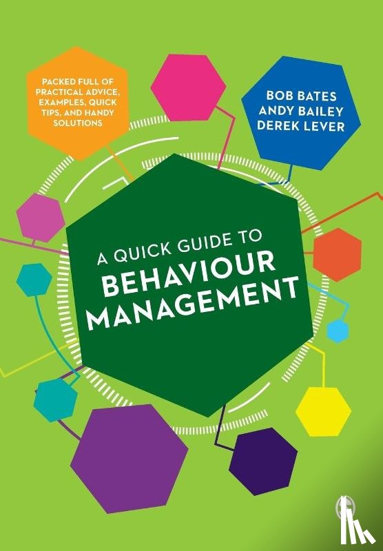 Bates, Bob, Bailey, Andy, Lever, Derek - A Quick Guide to Behaviour Management