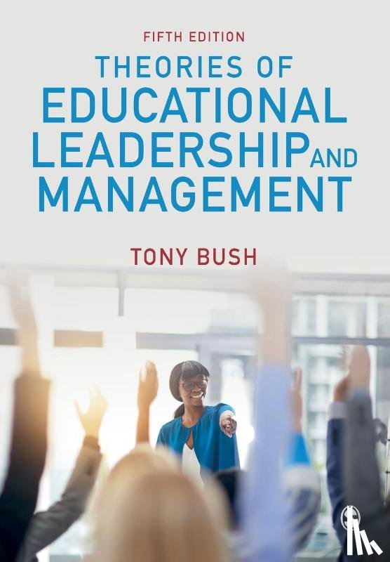 Bush, Tony - Theories of Educational Leadership and Management