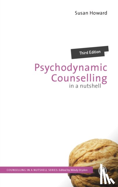 Howard, Susan - Psychodynamic Counselling in a Nutshell