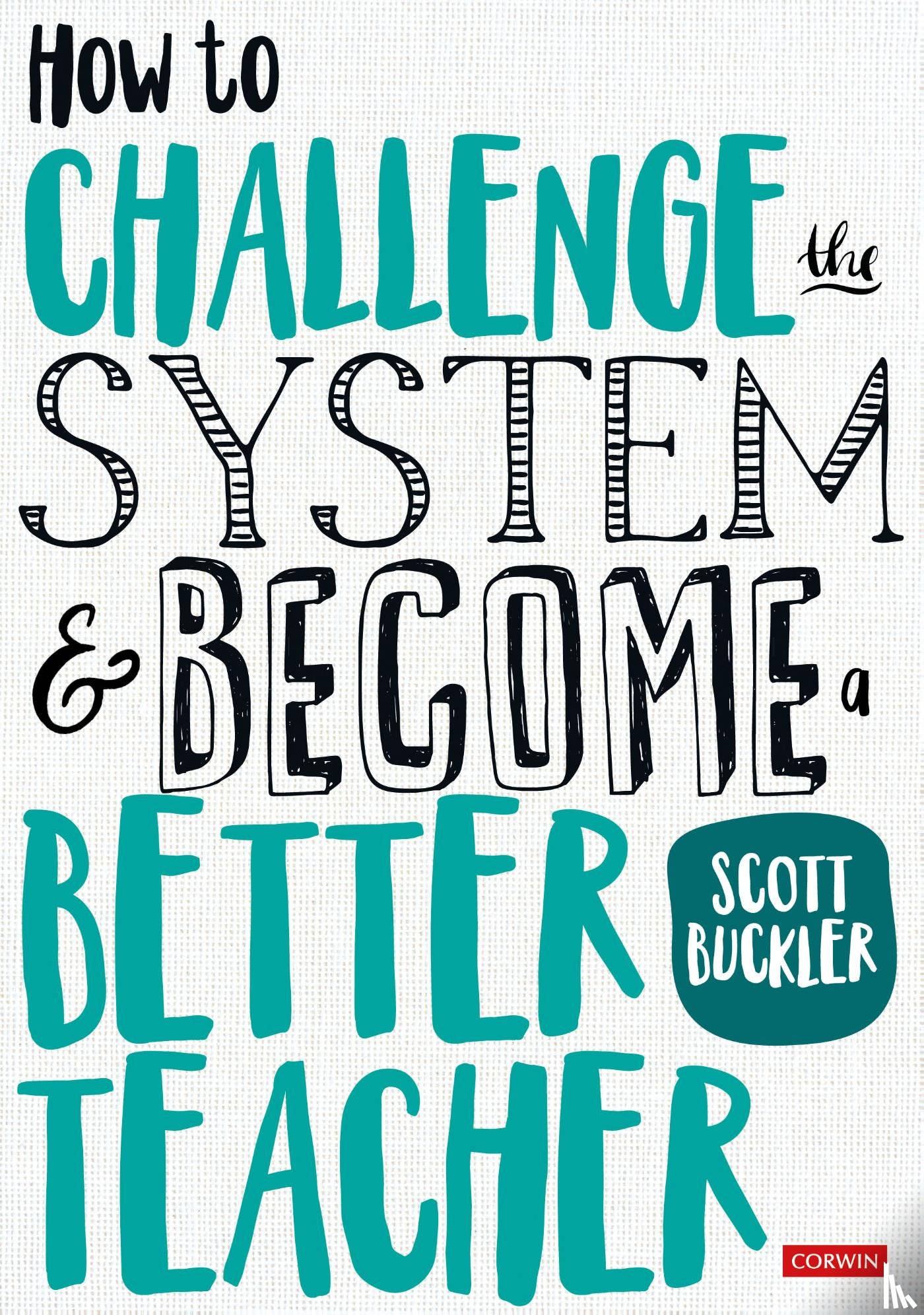 Buckler - How to Challenge the System and Become a Better Teacher