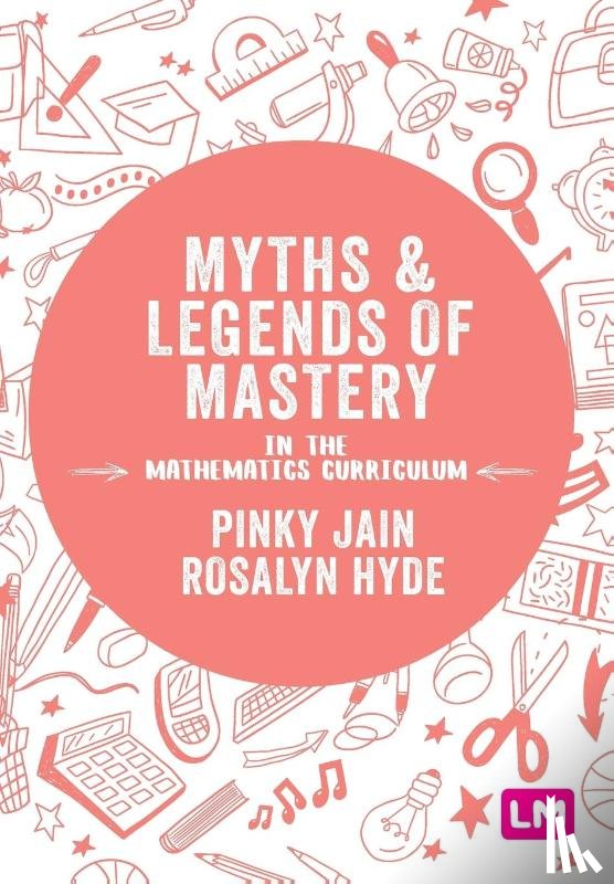 Pinky Jain - Myths and Legends of Mastery in the Mathematics Curriculum