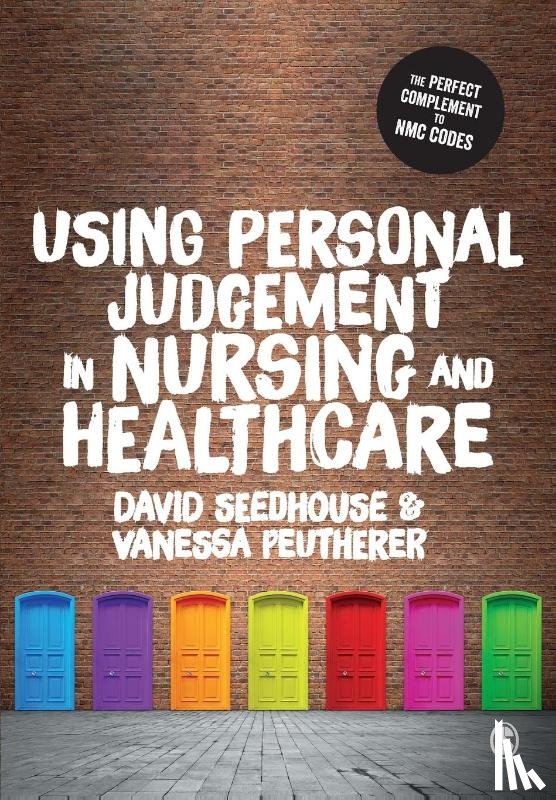 David Seedhouse, Vanessa Peutherer - Using Personal Judgement in Nursing and Healthcare