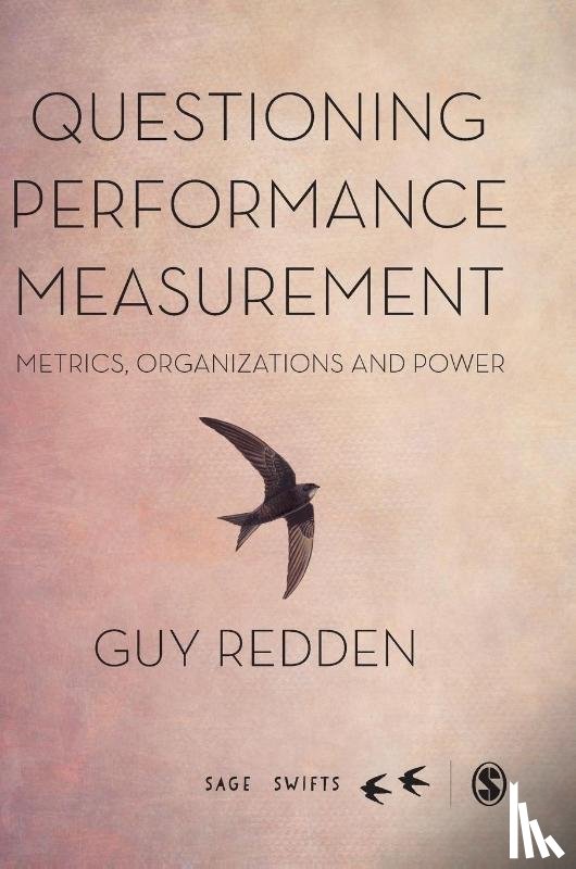 Redden - Questioning Performance Measurement: Metrics, Organizations and Power