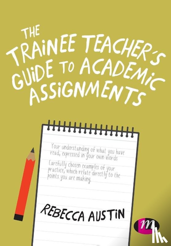 Austin, Rebecca - The Trainee Teacher's Guide to Academic Assignments