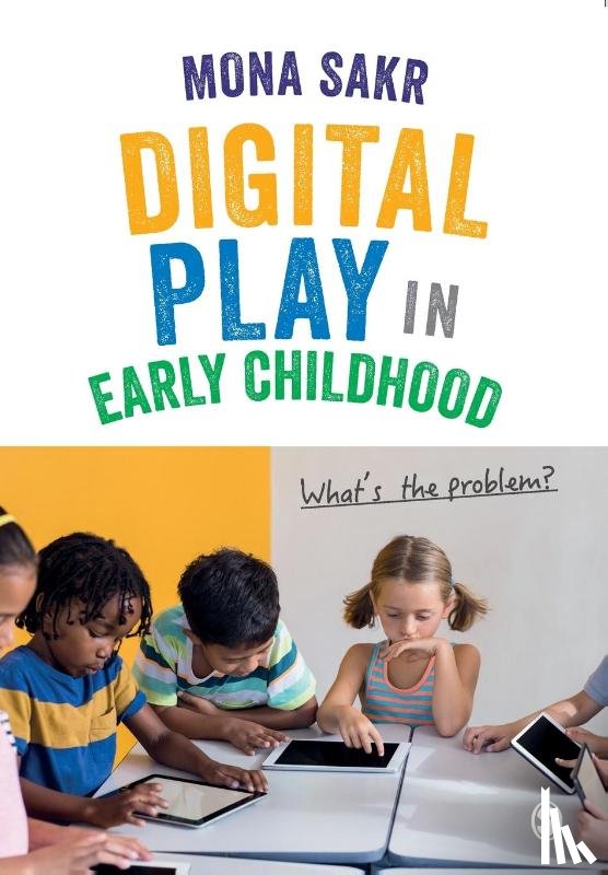 Mona Sakr - Digital Play in Early Childhood