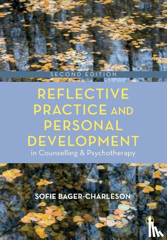 Bager-Charleson, Sofie - Reflective Practice and Personal Development in Counselling and Psychotherapy