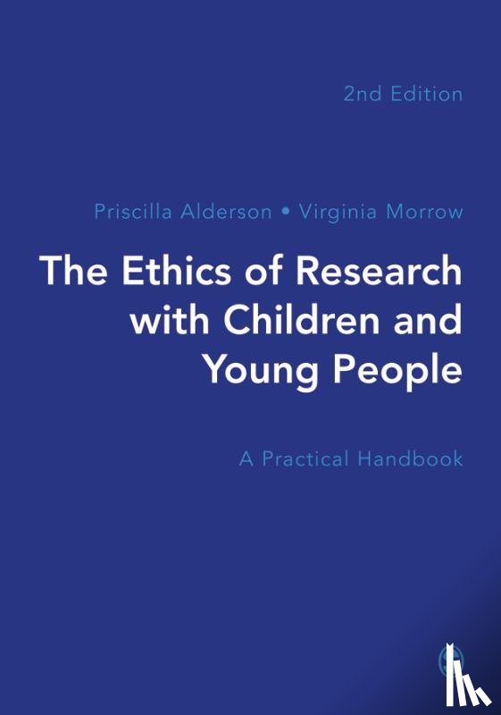 Priscilla Alderson, Virginia Morrow - The Ethics of Research with Children and Young People