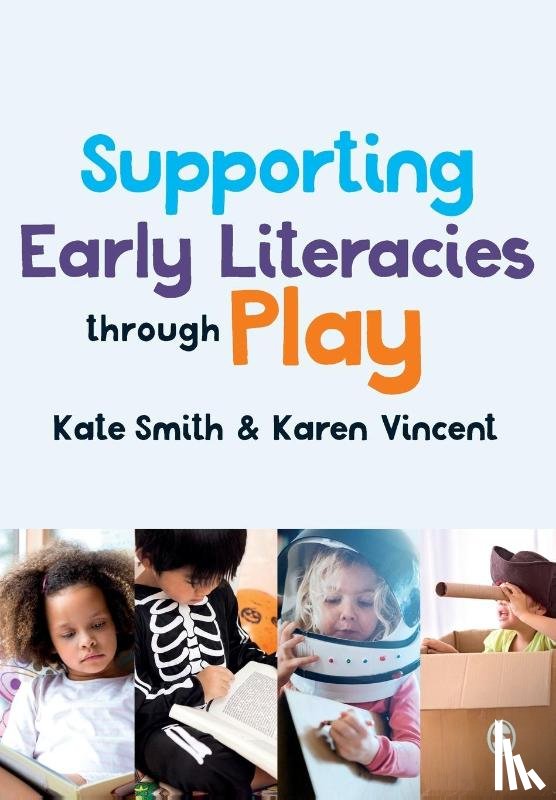 Smith, Kate, Vincent, Karen - Supporting Early Literacies through Play