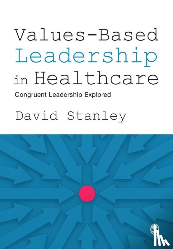 Stanley, David - Values-Based Leadership in Healthcare