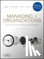 Clegg, Stewart, Kornberger, Martin, Pitsis, Tyrone S., Mount, Matthew - Managing and Organizations
